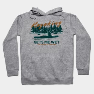 kayaking gets me wet Hoodie